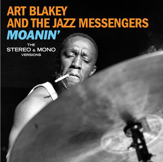 Moanin'. The Mono & Stereo Versions - CD Audio di Art Blakey & the Jazz Messengers