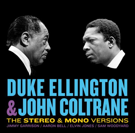 Duke Ellington & John Coltrane. The Stereo & Mono Versions - CD Audio di Duke Ellington,John Coltrane