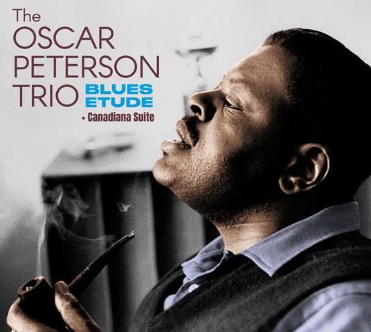 Blues Etude (+ Canada Suite) (Digipack) - CD Audio di Oscar Peterson