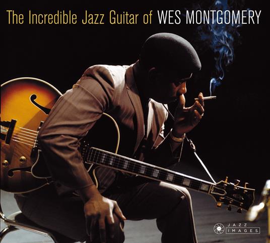 The Incredible Jazz Guitar of (with Bonus Tracks) - CD Audio di Wes Montgomery