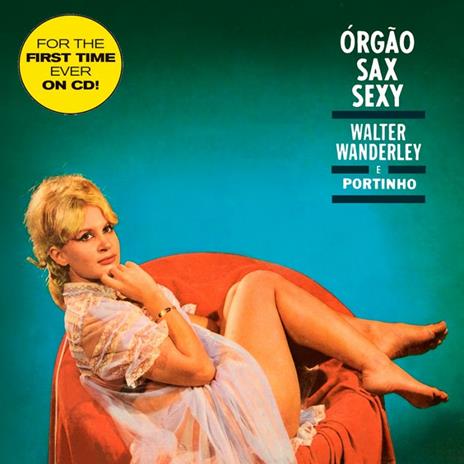 Orgao, Sax é Sexy - O successo é Samba - CD Audio di Walter Wanderley