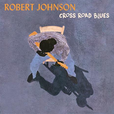 Cross Road Blues - Vinile LP di Robert Johnson