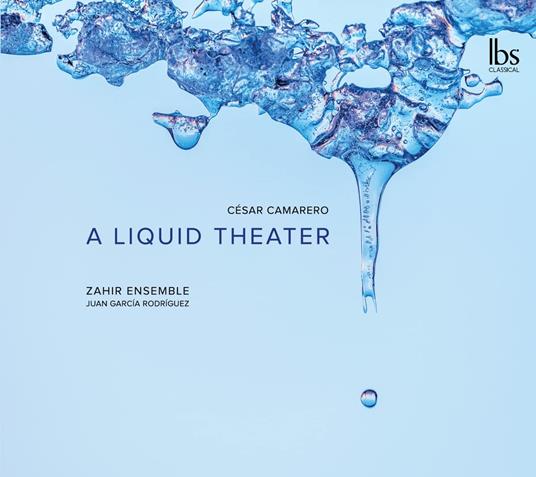 A Liquid Theater - CD Audio di Cesar Camarero
