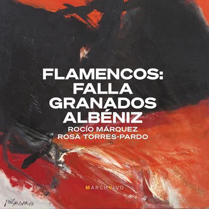 Flamencos. Musiche di Falla, Granados and Albeniz - CD Audio di Rocio Marquez