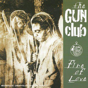 Fire Of Love - Vinile LP di Gun Club