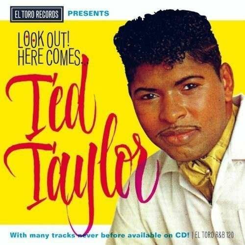 Look Out! Here Comes - CD Audio di Ted Taylor