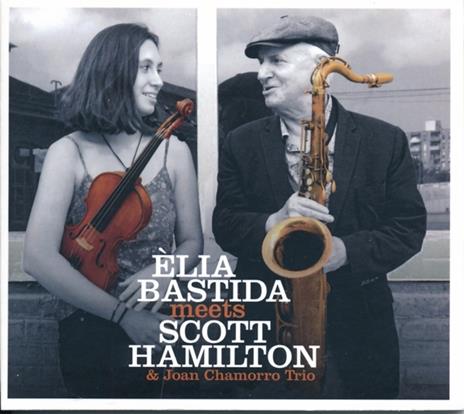 Elia Bastida Meets Scott Hamilton - CD Audio di Scott Hamilton