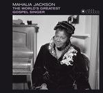 The World's Greatest Gospel Singer - CD Audio di Mahalia Jackson