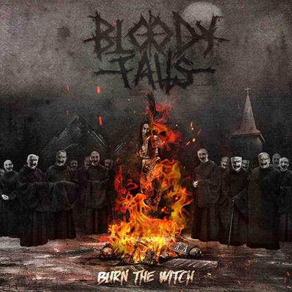 Burn The Witch - CD Audio di Bloody Falls