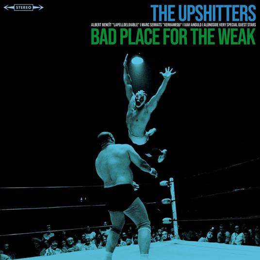 Bad Place For The Weak - Vinile LP di Upshitters