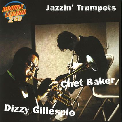 Jazzin' Trumpets - CD Audio di Chet Baker,Dizzy Gillespie