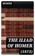 The Iliad of Homer (1873)