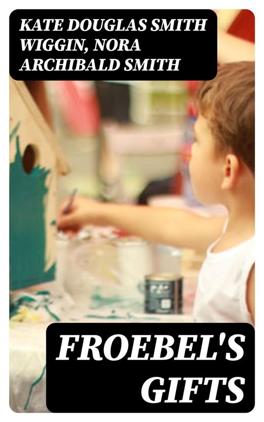 Froebel's Gifts