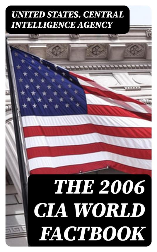 The 2006 CIA World Factbook