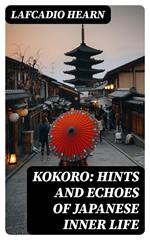 Kokoro: Hints and Echoes of Japanese Inner Life