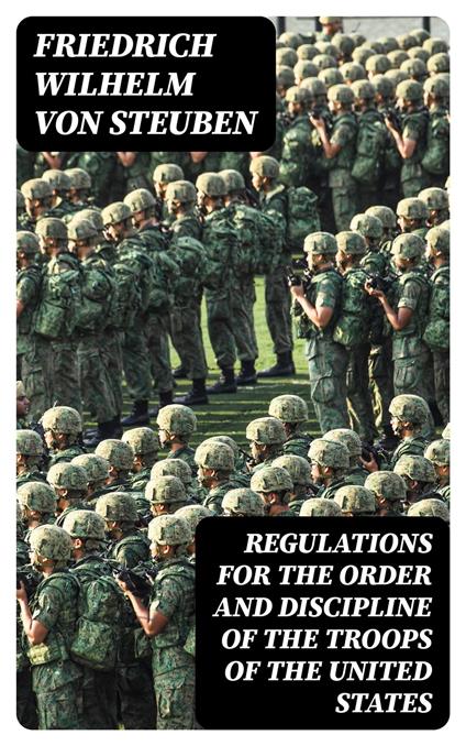 Regulations for the Order and Discipline of the Troops of the United States