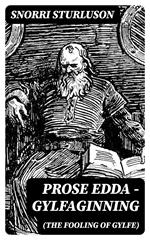 Prose Edda — Gylfaginning (The Fooling Of Gylfe)