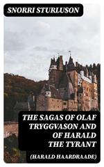 The Sagas of Olaf Tryggvason and of Harald The Tyrant (Harald Haardraade)