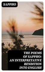 The Poems of Sappho: An Interpretative Rendition into English