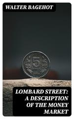 Lombard Street: A Description of the Money Market