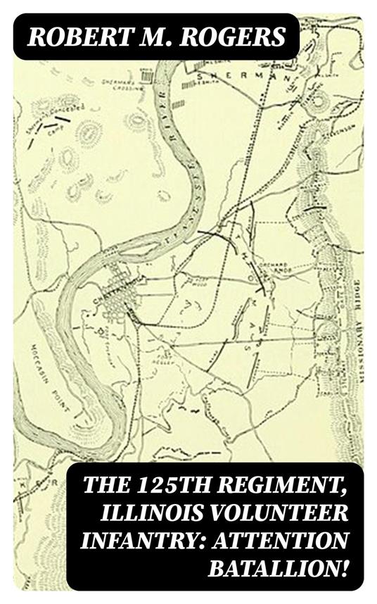 The 125th Regiment, Illinois Volunteer Infantry: Attention Batallion!