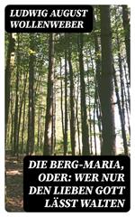 Die Berg-Maria, oder: Wer nur den lieben Gott läßt walten