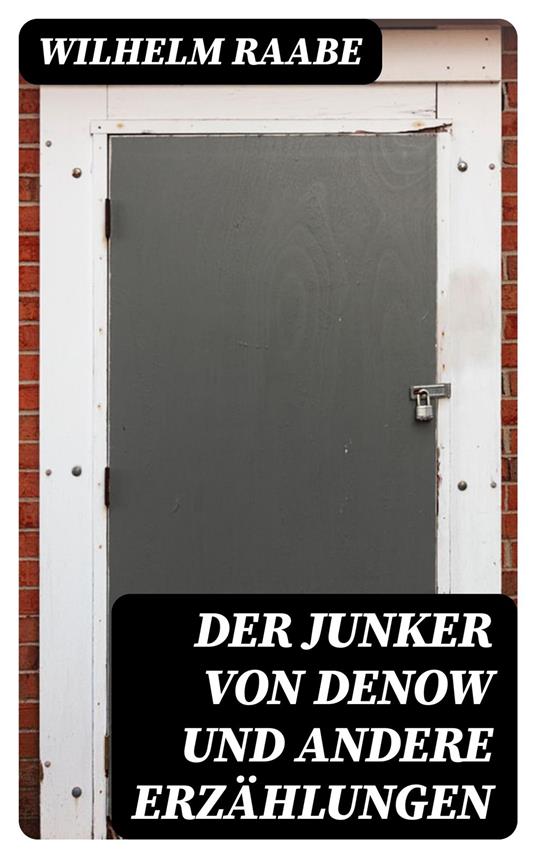 Der Junker von Denow und andere Erzählungen