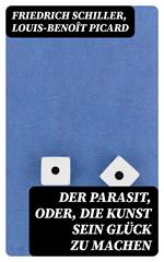 Der Parasit, oder, die Kunst sein Glück zu machen