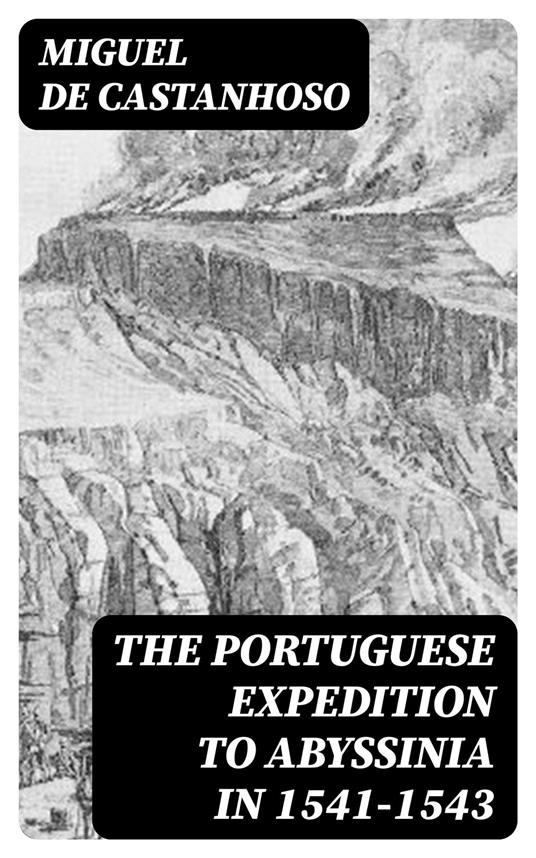 The Portuguese Expedition to Abyssinia in 1541–1543