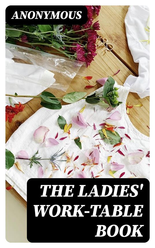 The Ladies' Work-Table Book