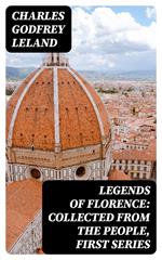 Legends of Florence: Collected from the People, First Series