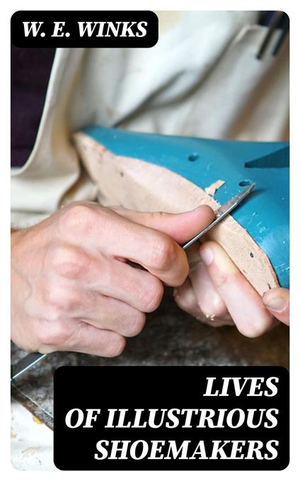 Lives of Illustrious Shoemakers