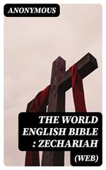 The World English Bible (WEB): Zechariah