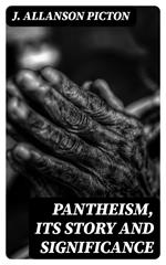 Pantheism, Its Story and Significance