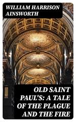 Old Saint Paul's: A Tale of the Plague and the Fire