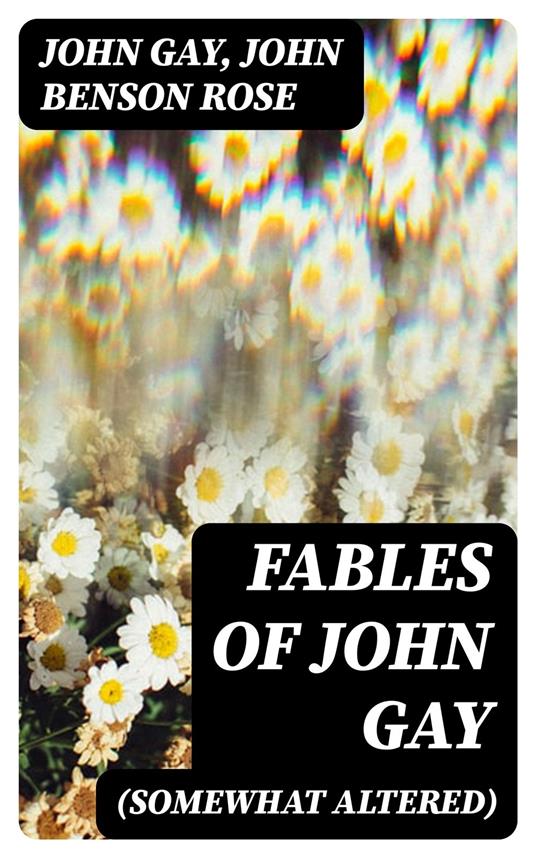 Fables of John Gay (Somewhat Altered)