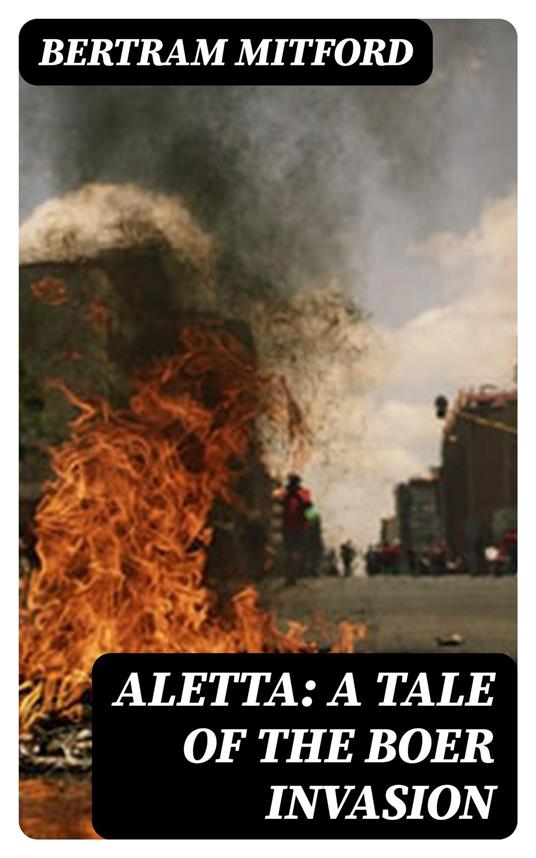 Aletta: A Tale of the Boer Invasion