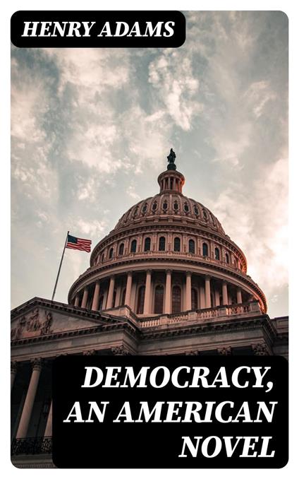 Democracy, an American novel