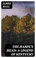 The Harpe's Head: A Legend of Kentucky