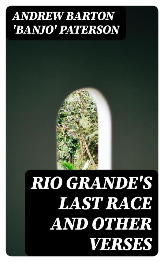 Rio Grande's Last Race and Other Verses