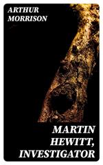 Martin Hewitt, Investigator