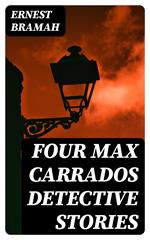 Four Max Carrados Detective Stories