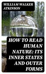 How to Read Human Nature: Its Inner States and Outer Forms