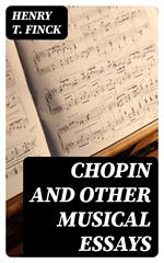 Chopin and Other Musical Essays