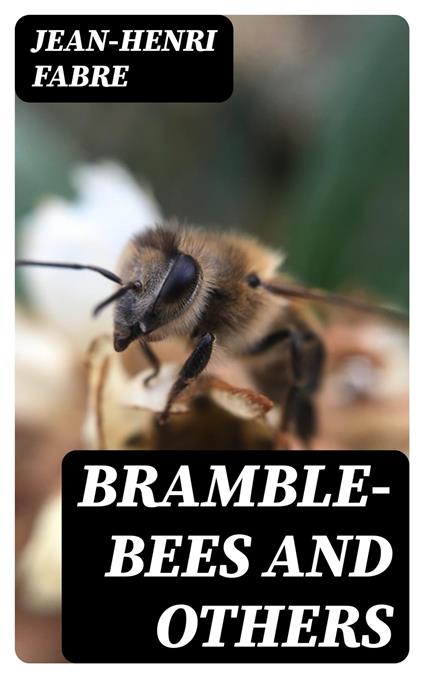 Bramble-Bees and Others