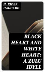 Black Heart and White Heart: A Zulu Idyll