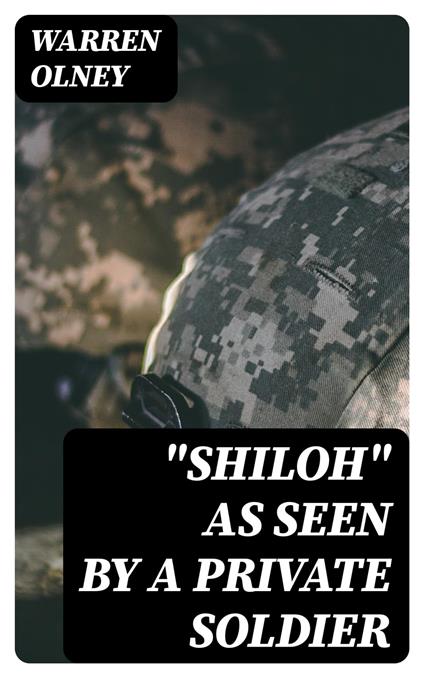 "Shiloh" as Seen by a Private Soldier