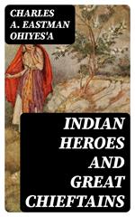 Indian Heroes and Great Chieftains