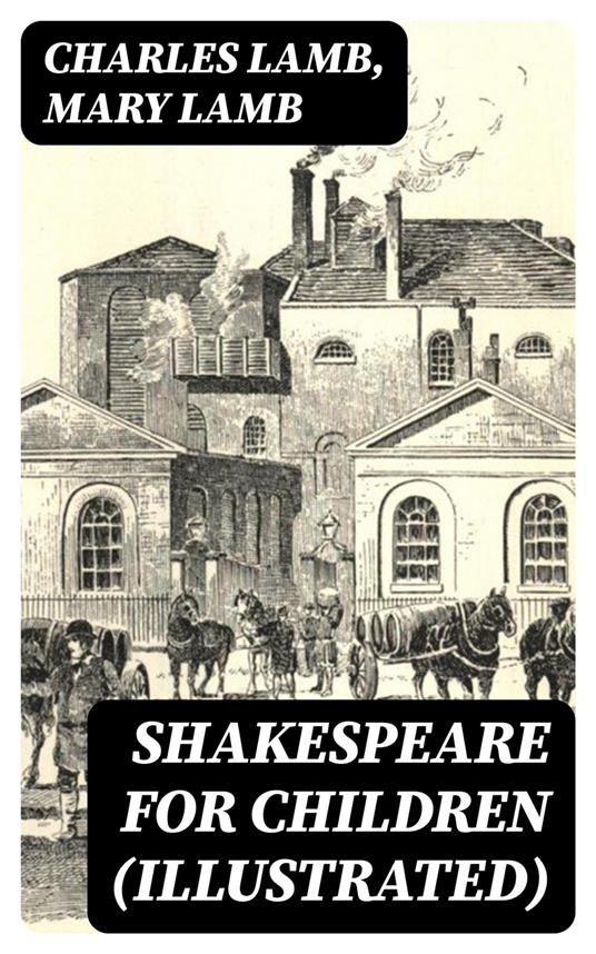 Shakespeare for Children (Illustrated) - Charles Lamb,Mary Lamb - ebook