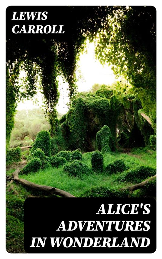 Alice's Adventures in Wonderland - Lewis Carroll - ebook